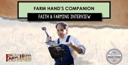 Farm Hands Companion Faith and Farming Interview